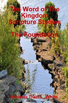 portada The Word of The Kingdom Scripture Studies The Foundation (en Inglés)