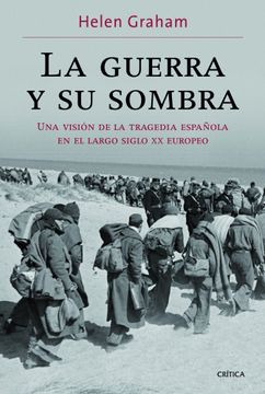 portada La Guerra y su Sombra: Una Visión de la Tragedia Española en el Largo Siglo xx Europeo
