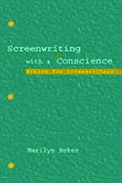 portada screenwriting with a conscience: ethics for screenwriters (in English)