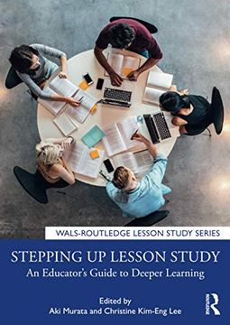 portada Stepping up Lesson Study: An Educator'S Guide to Deeper Learning (Wals-Routledge Lesson Study Series) (en Inglés)
