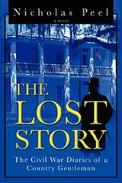 portada the lost story: the civil war diaries of a country gentleman