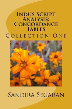 portada Indus Script Analysis: Concordance Tables: Collection One (en Inglés)
