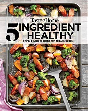 portada Taste of Home 5-Ingredient Healthy Cookbook: Simply Delicious Dishes for Today'S Cooks (Toh 5 Ingredient) (in English)