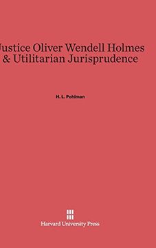 portada Justice Oliver Wendell Holmes & Utilitarian Jurisprudence (in English)