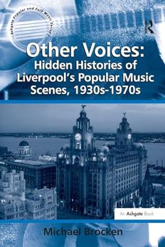 portada Other Voices: Hidden Histories of Liverpool's Popular Music Scenes, 1930S-1970S (Ashgate Popular and Folk Music Series) (en Inglés)