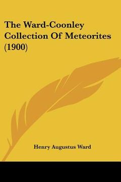 portada the ward-coonley collection of meteorites (1900) (en Inglés)