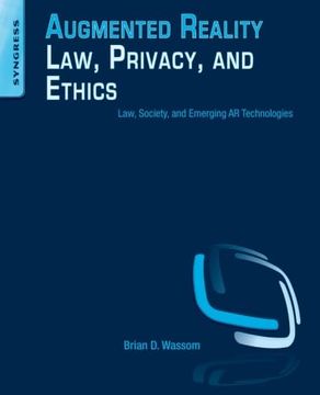 portada Augmented Reality Law, Privacy, and Ethics: Law, Society, and Emerging ar Technologies (en Inglés)