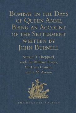 portada Bombay in the Days of Queen Anne, Being an Account of the Settlement Written by John Burnell