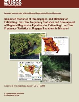 portada Computed Statistics at Streamgages, and Methods for Estimating Low-Flow Frequency Statistics and Development of Regional Regression Equations for ... Statistics at Ungaged Locations in Missouri