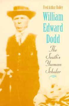 portada William Edward Dodd: The South's Yeoman Scholar