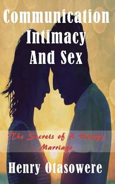 portada Communication Intimacy and sex: The Secrets of A Happy Marriage (in English)