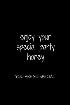 portada Enjoy Your Special Party Honey: You are so Special (in English)