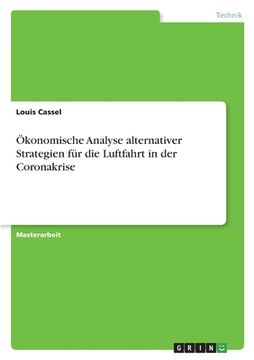 portada Ökonomische Analyse alternativer Strategien für die Luftfahrt in der Coronakrise (in German)