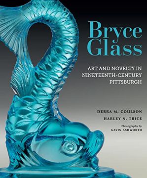 portada Bryce Glass: Art and Novelty in Nineteenth-Century Pittsburgh (en Inglés)