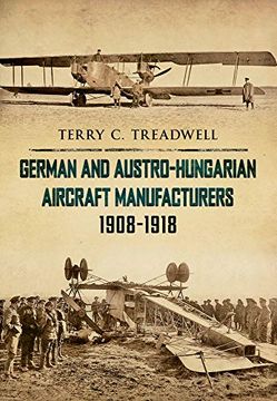 portada German and Austro-Hungarian Aircraft Manufacturers 1908-1918 (en Inglés)