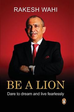 portada Be a Lion: Dare to Dream and Live Fearlessly (en Inglés)