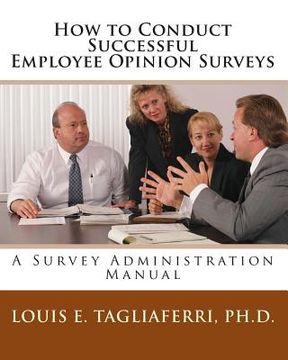 portada How to Conduct Successful Employee Opinion Surveys: A Survey Administration Manual for Executives, Managers and HRD Professionals (en Inglés)