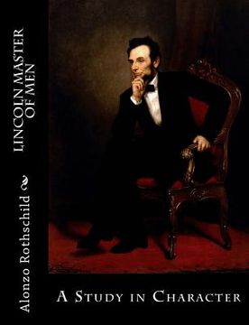 portada Lincoln Master of Men: A Study in Character (en Inglés)