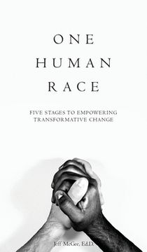 portada One Human Race: Five Stages to Empower Transformative Change (en Inglés)