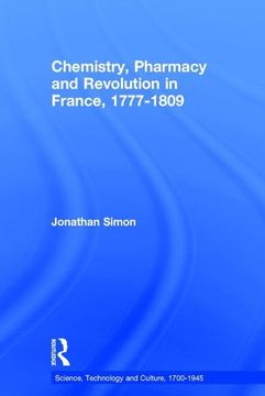 portada Chemistry, Pharmacy and Revolution in France, 1777-1809 (Science, Technology and Culture, 1700-1945) (en Inglés)
