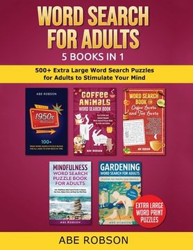 portada Word Search for Adults 5 Books in 1: 500+ Extra Large Word Search Puzzles for Adults to Stimulate Your Mind