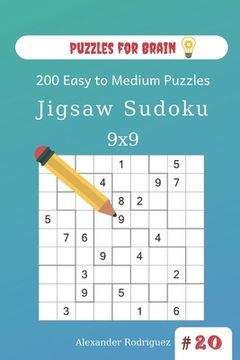 portada Puzzles for Brain - Jigsaw Sudoku 200 Easy to Medium Puzzles 9x9 (volume 20) (en Inglés)