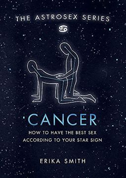portada Astrosex: Cancer: How to Have the Best sex According to Your Star Sign (The Astrosex Series) (en Inglés)