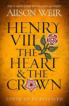 portada Henry Viii: The Heart and the Crown: Tudor Rose Novel 2