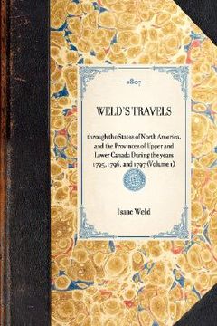 portada weld's travels: and the provinces of upper and lower canada during the years 1795, 1796, and 1797 (en Inglés)