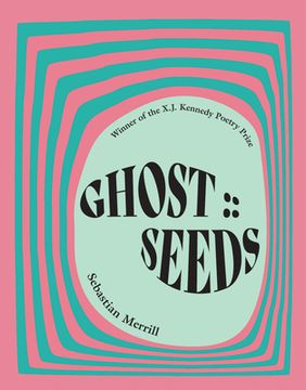 portada Ghost: : Seeds: Poems (en Inglés)