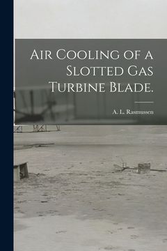 portada Air Cooling of a Slotted Gas Turbine Blade. (en Inglés)