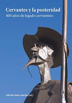portada Cervantes y la Posteridad: 400 Años de Legado Cervantino (in Spanish)