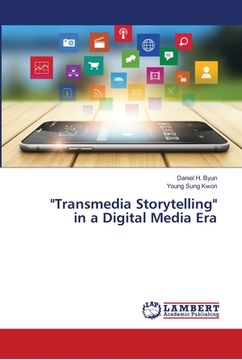 portada Transmedia Storytelling in a Digital Media Era (en Inglés)