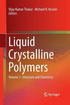 portada Liquid Crystalline Polymers: Volume 1-Structure and Chemistry (en Inglés)