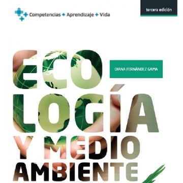Libro Ecologia Y Medio Ambiente Cav, Diana Fernandez Gama, ISBN  9786073239165. Comprar en Buscalibre