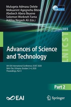 portada Advances of Science and Technology: 8th Eai International Conference, Icast 2020, Bahir Dar, Ethiopia, October 2-4, 2020, Proceedings, Part II (en Inglés)