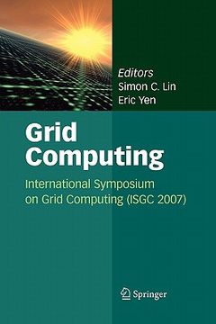 portada grid computing: international symposium on grid computing (isgc 2007) (en Inglés)