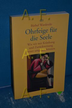 portada Ohrfeige für die Seele: Wie wir mit Kränkung und Zurückweisung Besser Umgehen Können dtv , 34057 (in German)