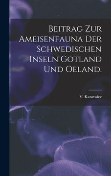 portada Beitrag Zur Ameisenfauna Der Schwedischen Inseln Gotland Und Oeland. (en Inglés)