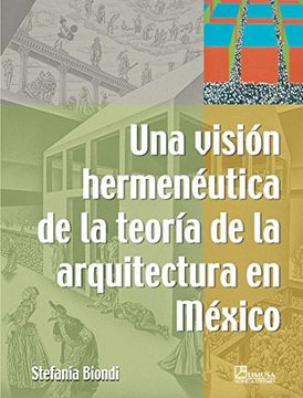 portada Una Vision Hermeneutica de la Teoria de la Arquitectura en Mexico