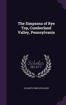 portada The Simpsons of Rye Top, Cumberland Valley, Pennsylvania (en Inglés)