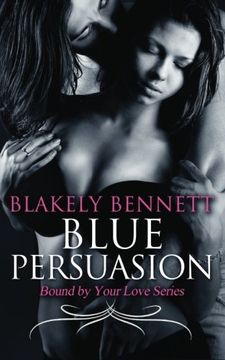 portada Blue Persuasion (Bound by Your Love Series) (Volume 3)