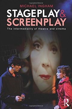portada Stage-Play and Screen-Play: The intermediality of theatre and cinema