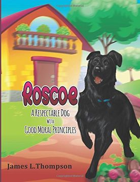 portada Roscoe: A Respectable Dog With Good Moral Principles