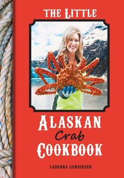 portada The Little Alaskan Crab Cookbook (en Inglés)