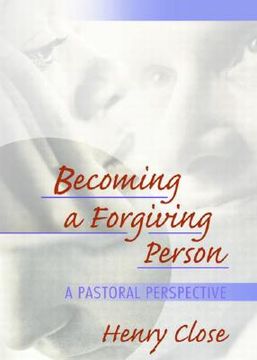 portada becoming a forgiving person: a pastoral perspective (en Inglés)