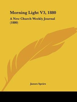 portada morning light v3, 1880: a new church weekly journal (1880) (in English)