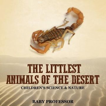 portada The Littlest Animals of the Desert Children's Science & Nature (en Inglés)