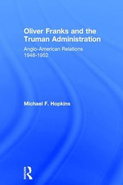 portada oliver franks and the truman administration (en Inglés)