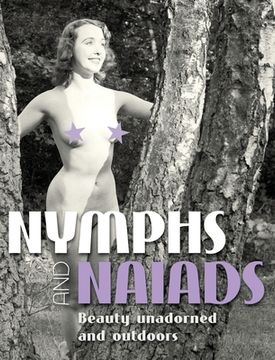 portada Nymphs and Naiads: Beauty Unadorned and Outdoors (en Inglés)
